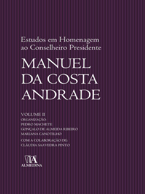 cover image of Estudos em Homenagem ao Conselheiro Presidente Manuel da Costa Andrade--Volume II